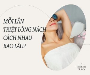 Mỗi lần triệt lông nách cách nhau bao lâu