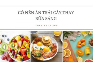 Có nên ăn trái cây thay bữa sáng